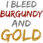 I Bleed Burgundy and Gold T-shirts Gifts I Bleed Burgundy and Gold T-shirts Gifts