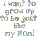Want to grow up to be like Mom T-shirts Gifts Want to grow up to be like Mom T-shirts Gifts