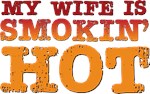My Wife is Smokin Hot T-shirts Gifts My Wife is Smokin Hot T-shirts Gifts