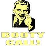 Booty Call! Booty Call!