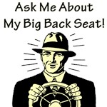 Ask Me About My Big Back Seat Ask Me About My Big Back Seat