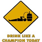 Drink Like A Champion Today Drink Like A Champion Today
