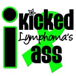 I Kicked Lymphoma's Ass T-Shirts & Gifts I Kicked Lymphoma's Ass T-Shirts & Gifts