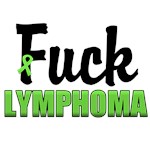 Fuck Lymphoma T-Shirts & Gifts Fuck Lymphoma T-Shirts & Gifts