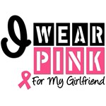 I Wear Pink For My Girlfriend T-Shirts & Gifts I Wear Pink For My Girlfriend T-Shirts & Gifts
