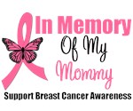 In Memory Of My Mommy Breast Cancer T-Shirts In Memory Of My Mommy Breast Cancer T-Shirts