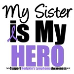 Hodgkin's Lymphoma Hero (Sister) Shirts Hodgkin's Lymphoma Hero (Sister) Shirts