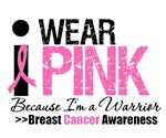 I Wear Pink Because I'm a Warrior T-Shirts I Wear Pink Because I'm a Warrior T-Shirts