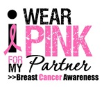 I Wear Pink For My Partner T-Shirts & Gifts I Wear Pink For My Partner T-Shirts & Gifts