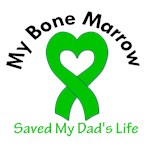 My Bone Marrow Saved My Dad's Life Shirts My Bone Marrow Saved My Dad's Life Shirts