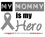 Brain Cancer Hero (Mommy) T-Shirts & Gifts Brain Cancer Hero (Mommy) T-Shirts & Gifts