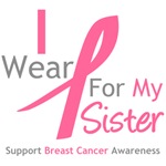 I Wear Pink For My Sister Shirts, Tees & Gifts I Wear Pink For My Sister Shirts, Tees & Gifts