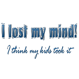 I Lost My Mind ... I Lost My Mind ...