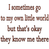 My own little world My own little world
