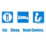 Eat. Sleep. Read comics. Eat. Sleep. Read comics.