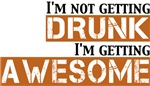Not Drunk Getting Awesome Not Drunk Getting Awesome