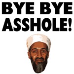 Bye Bye Asshole (Bin Laden) T-Shirts Bye Bye Asshole (Bin Laden) T-Shirts