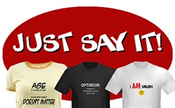 JUST SAY IT !!!