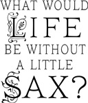 Funny Saxophone Music Quote T-shirts and Gifts Funny Saxophone Music Quote T-shirts and Gifts