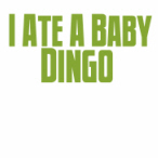 I Ate a Baby Dingo