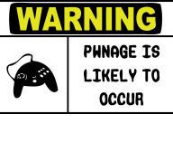 Warning Pwnage