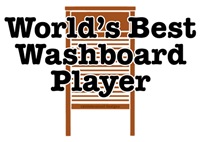 World's Best Washboard Player World's Best Washboard Player