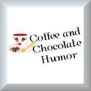 Coffee and Chocolate Humor Coffee and Chocolate Humor