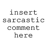 Sarcastic Comment Sarcastic Comment