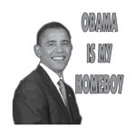 Obama Is My Homeboy Obama Is My Homeboy