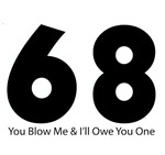 68 - You Blow Me & I'll Owe You One 68 - You Blow Me & I'll Owe You One