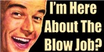 Here About The Blow Job Here About The Blow Job