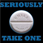 Take A Chill Pill Take A Chill Pill