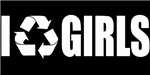 I Recycle Girls I Recycle Girls