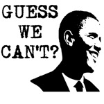 Obama - Guess We Can't? Obama - Guess We Can't?