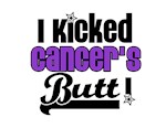 I Kicked Cancer's Butt I Kicked Cancer's Butt