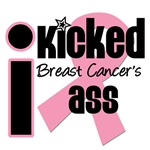 I Kicked Breast Cancer's Ass T-Shirts & Gifts I Kicked Breast Cancer's Ass T-Shirts & Gifts