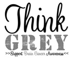Think Grey Brain Cancer T-Shirts & Gifts Think Grey Brain Cancer T-Shirts & Gifts