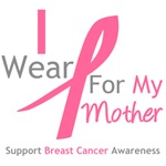 I Wear Pink For My Mother Shirts, Tees & Gifts I Wear Pink For My Mother Shirts, Tees & Gifts