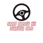 Speed Doesn't Kill Speed Doesn't Kill