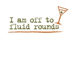 Fluid Rounds Fluid Rounds