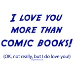 Love you more than comics Love you more than comics