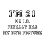 21st Birthday I.D. 21st Birthday I.D.