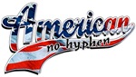 American No Hyphen American No Hyphen
