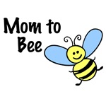 Mom to Bee... Mom to Bee...
