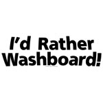 I'd Rather Washboard! I'd Rather Washboard!