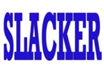 Slacker Slacker