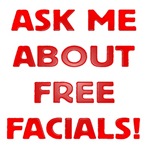 Ask Me About Free Facials! Ask Me About Free Facials!