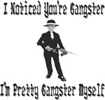 I Noticed You're Gangster I Noticed You're Gangster