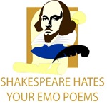 Shakespeare Hates Your Emo Poems Shakespeare Hates Your Emo Poems