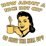 Cup Of Shut The Hell Up Female Cup Of Shut The Hell Up Female